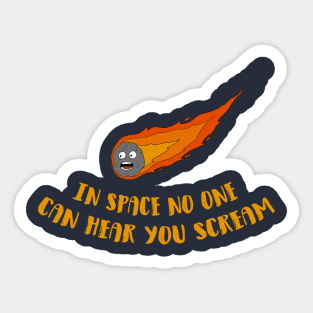 In Space No One Can Hear You Scream Sticker